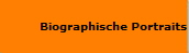 Biographische Portraits