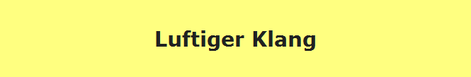 Luftiger Klang